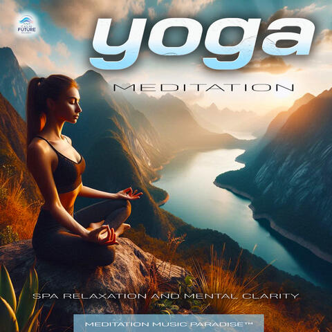 Yoga Meditation: Spa Relaxation and Mental Clarity album art