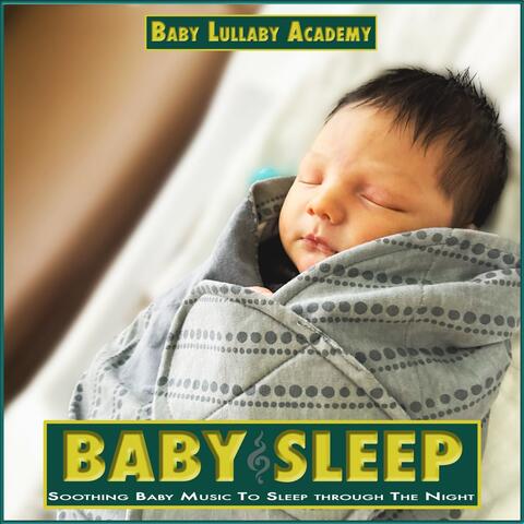Baby Sleep: Soothing Baby Music To Sleep through The Night album art