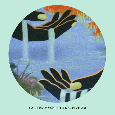 I Allow Myself To Receive 2.0 album art