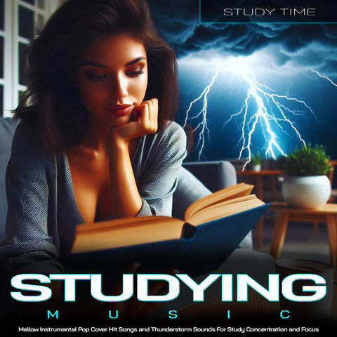 Studying Music: Mellow Instrumental Pop Cover Hit Songs and Thunderstorm Sounds For Deep Sleep album art