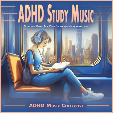 ADHD Study Music: Studying Music For Deep Focus and Concentration album art