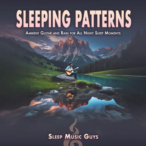 Sleeping Patterns: Ambient Guitar and Rain for All Night Sleep Moments album art