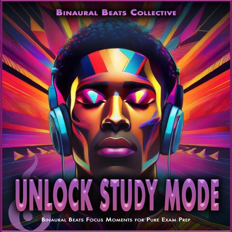 Unlock Study Mode: Binaural Beats Focus Moments for Pure Exam Prep album art