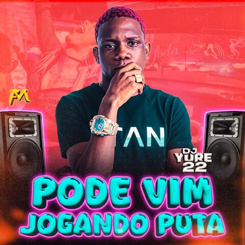 Pode Vim Jogando Puta album art