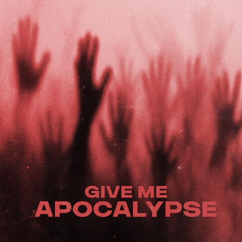 Give Me Apocalypse album art