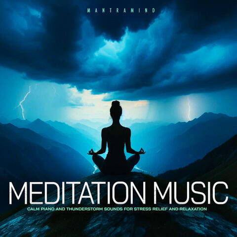 Meditation Music - Calm Piano and Thunderstorm Sounds For Stress Relief and Relaxation album art