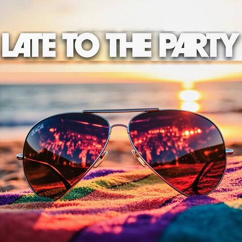 LATE TO THE PARTY album art