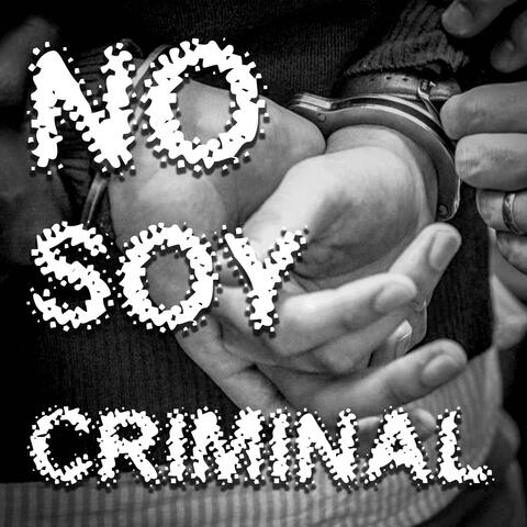 No Soy Criminal album art