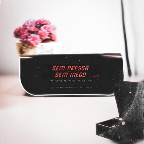SEM PRESSA E SEM MEDO album art