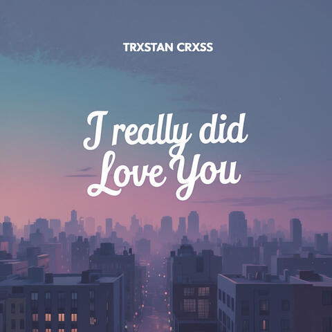 I Really Did Love You album art