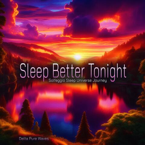 Sleep Better Tonight - Solfeggio Sleep Universe Journey album art