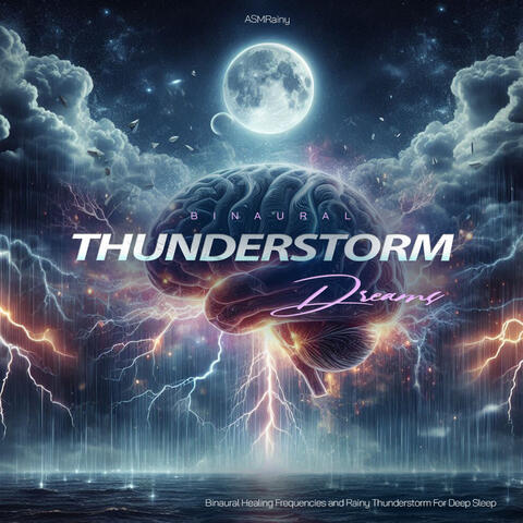 Binaural Thunderstorm Dreams - Binaural Healing Frequencies and Rainy Thunderstorm For Deep Sleep album art