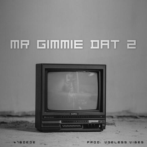 Mr Gimmie Dat 2 album art