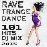 Image of 101 Rave Trance Dance Hits DJ Mix 2015