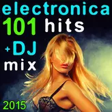 Image of Electronica 101 Hits + DJ Mix 2015