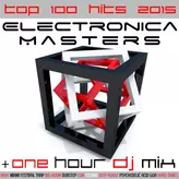 Image of Electronica Masters Top 100 Hits 2015 + One Hour DJ Mix