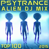 Image of Psy Trance Alien DJ Mix Top 100 2015