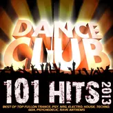 Image of 101 Dance Club Hits 2013 - Best of Top Fullon Trance, Psy, NRG, Electro, House, Techno, Goa, Psychedelic, Rave Anthems