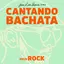 Cantando Bachata