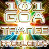 Image of 101 Goa Trance Frequencies - Best of Top Edm Party Hits, Fullon, Progressive, Acid Techno, Night Psy, Psychedelic House Anthems