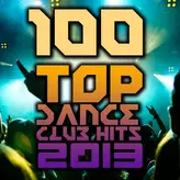 Image of 100 Top Dance Club Hits 2013 - Best of Rave Anthems, Techno, House, Trance, Dubstep, Trap, Acid, Bass