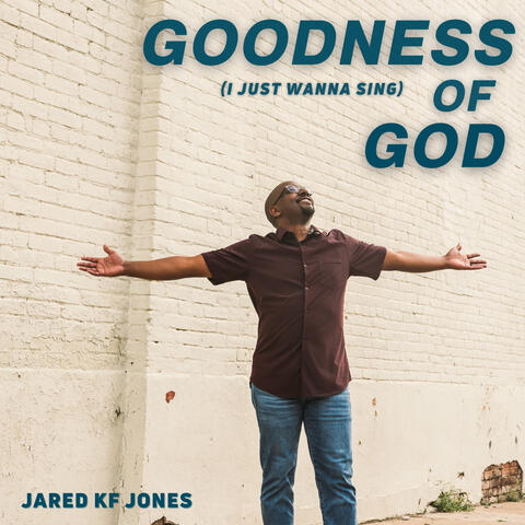 Goodness of God (I Just Wanna Sing) album art