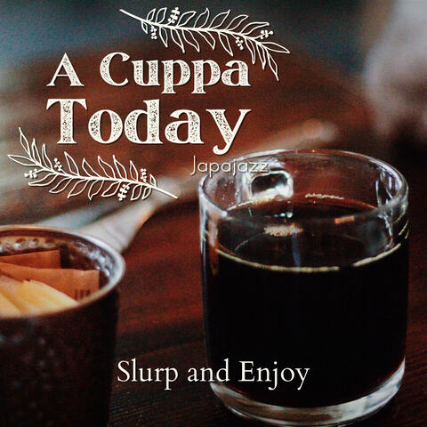 A Cuppa Today - Slurp and Enjoy album art