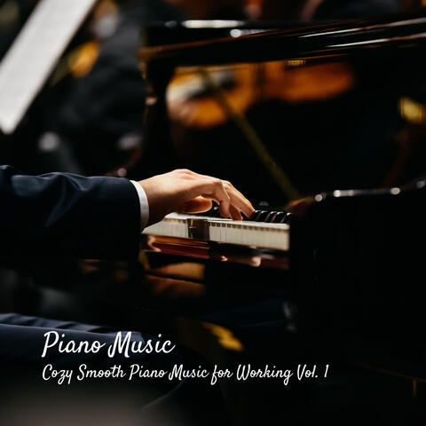 Piano Music: Cozy Smooth Piano Music for Working Vol. 1 album art