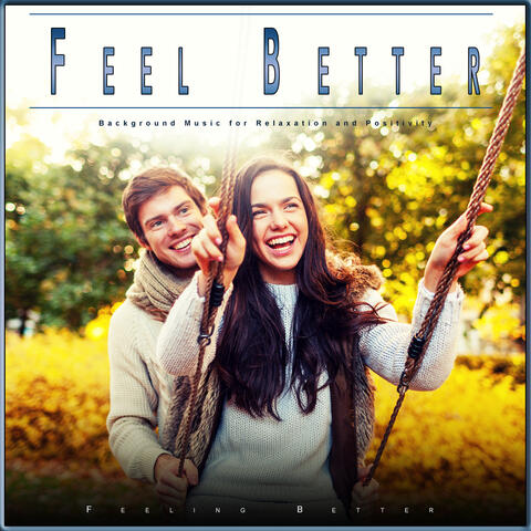 Feel Better: Background Music for Relaxation and Positivity album art
