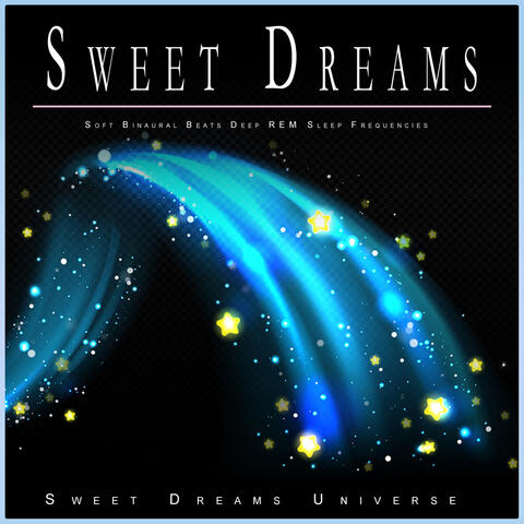 Sweet Dreams: Soft Binaural Beats Deep REM Sleep Frequencies album art