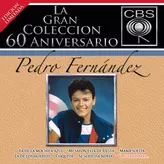 Image of La Gran Coleccion Del 60 Aniversario CBS - Pedro Fernandez