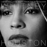 Image of I Wish You Love: More From The Bodyguard
