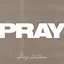 Pray