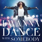 Image of I Wanna Dance With Somebody (The Movie: Whitney New, Classic and Reimagined)