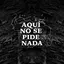 Aquí No Se Pide Nada album artwork