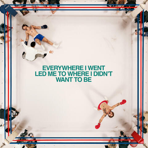 Everywhere I Went, Led Me to Where I Didn't Want to Be album art