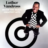 Image of Never Too Much: Greatest Hits