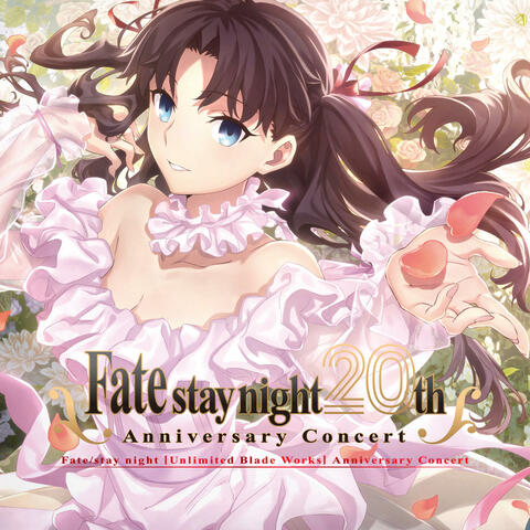 "Fate/stay night"20th Anniversary"Fate/stay night [Unlimited Blade Works]"Concert album art
