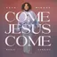 Come Jesus Come (Radio Version) album artwork