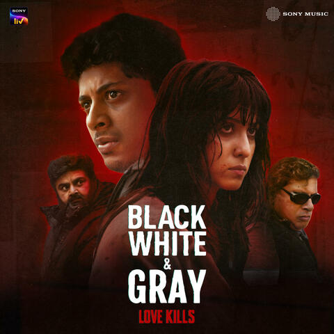 Black, White & Gray - Love Kills album art