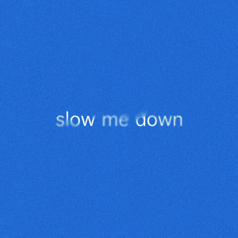Slow Me Down album art