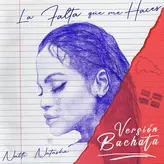 Image of LA FALTA QUE ME HACES (Bachata Version)
