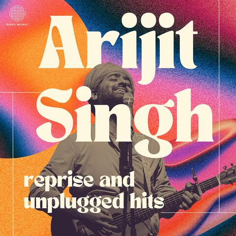 Arijit Singh - Reprise and Unplugged Hits album art