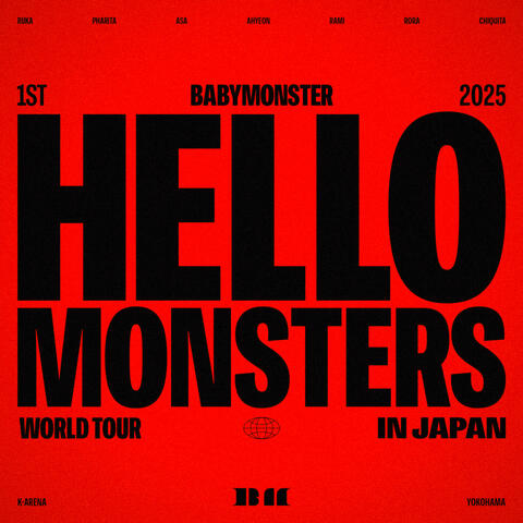 2025 BABYMONSTER 1st WORLD TOUR <HELLO MONSTERS> IN JAPAN ~2025.04.13 K-ARENA YOKOHAMA~ album art