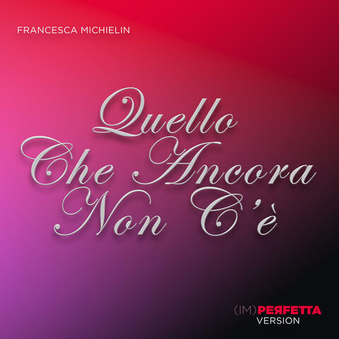quello che ancora non c'è - (IM)perfetta Version album art