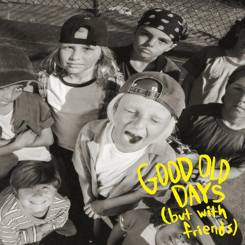 GOOD OLD DAYS (but with friends) album art