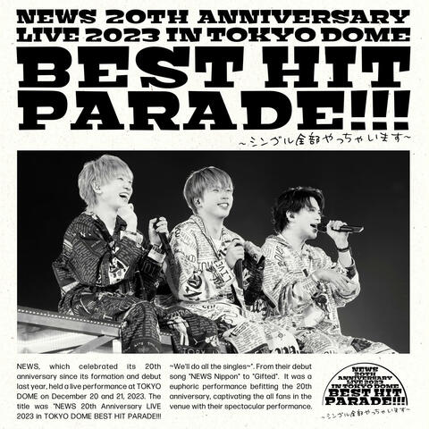 NEWS 20th Anniversary LIVE 2023 in TOKYO DOME BEST HIT PARADE!!!~Single Zenbu Yacchaimasu~ album art