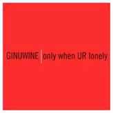 Image of Only When UR Lonely