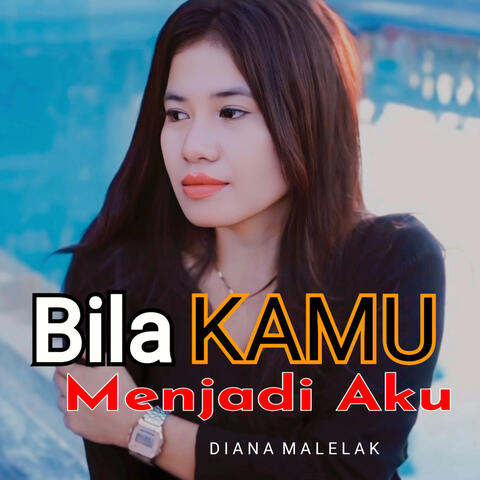 BILA KAMU MENJADI AKU album art
