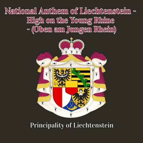 National Anthem of Liechtenstein - High on the Young Rhine - (Oben am Jungen Rhein) album art